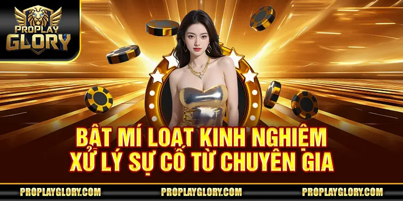Bật mí loạt kinh nghiệm xử lý sự cố từ chuyên gia