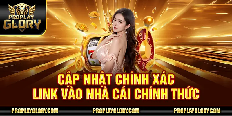 Cập nhật chính xác link vào nhà cái chính thức