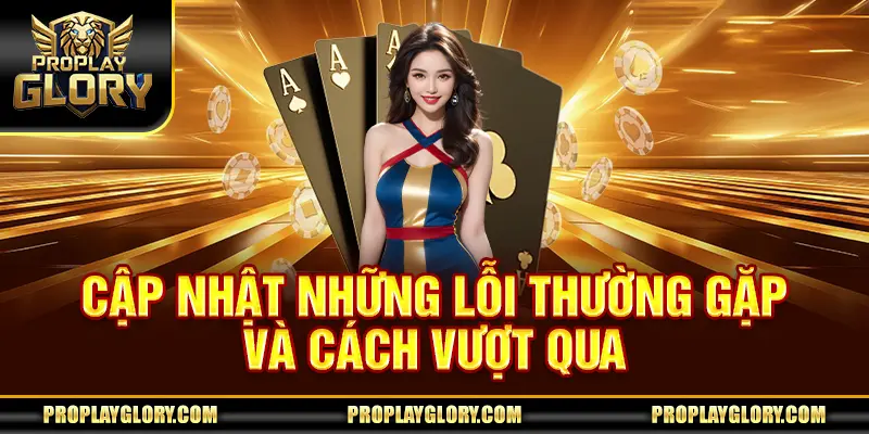 Cập nhật những lỗi thường gặp và cách vượt qua