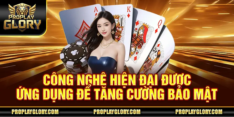 Công nghệ hiện đại được ứng dụng để tăng cường bảo mật