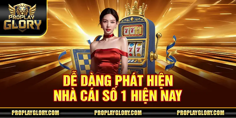 Dễ dàng phát hiện nhà cái số 1 hiện nay