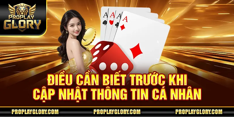 Điều cần biết trước khi cập nhật thông tin cá nhân