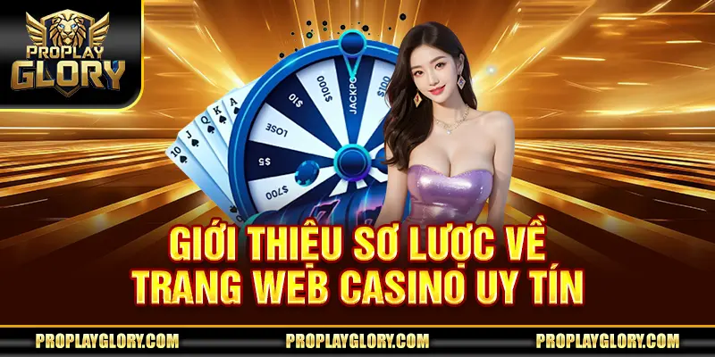 Giới thiệu sơ lược về trang web casino uy tín