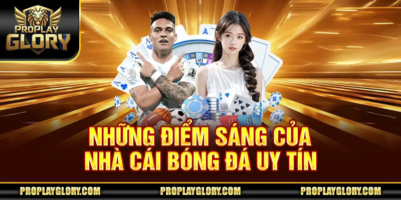 Những điểm sáng của nhà cái bóng đá uy tín