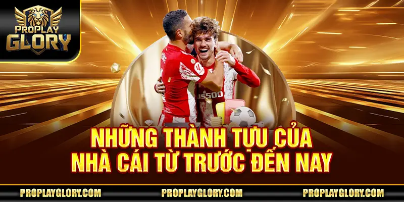 Những thành tựu của nhà cái từ trước đến nay