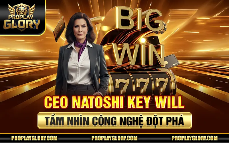 CEO Natoshi Key Will - Tầm Nhìn Công Nghệ Đột Phá