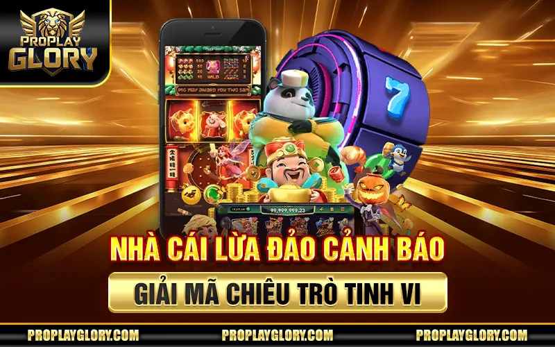 Nhà Cái Lừa Đảo Cảnh Báo – Giải Mã Chiêu Trò Tinh Vi