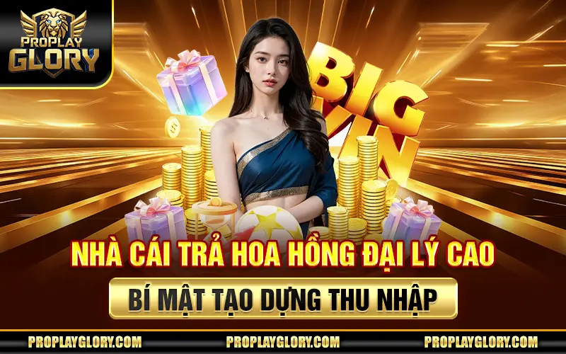 Nhà Cái Trả Hoa Hồng Đại Lý Cao – Bí Mật Tạo Dựng Thu Nhập